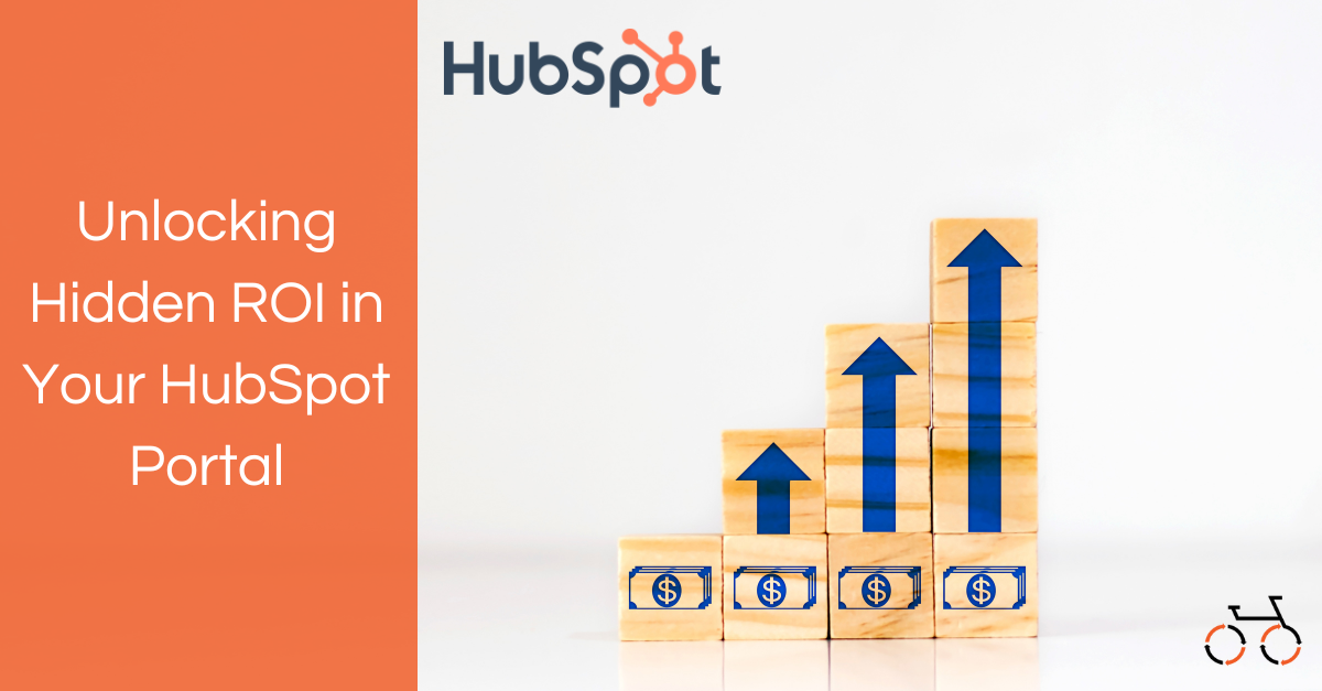 Unlocking Hidden ROI in Your HubSpot Portal