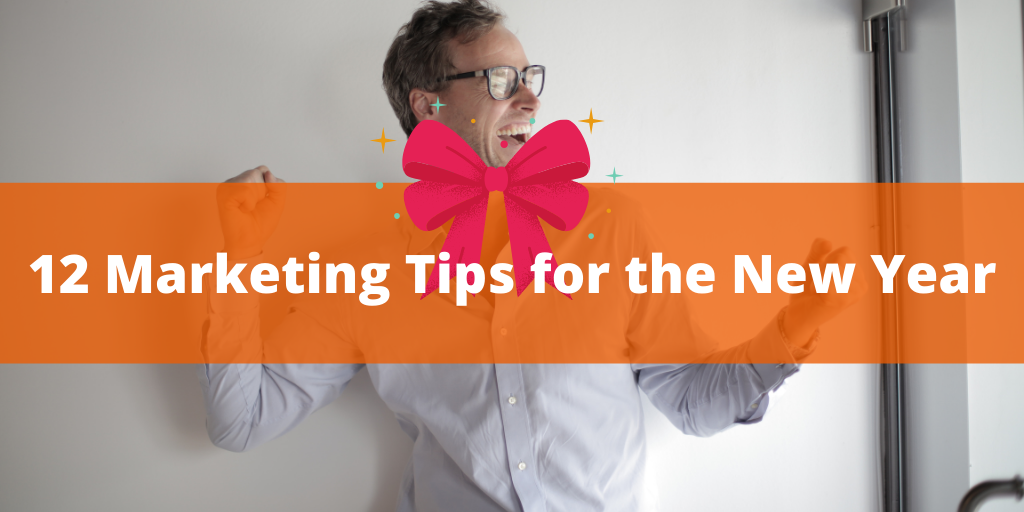 12 Marketing Tips for the New Year