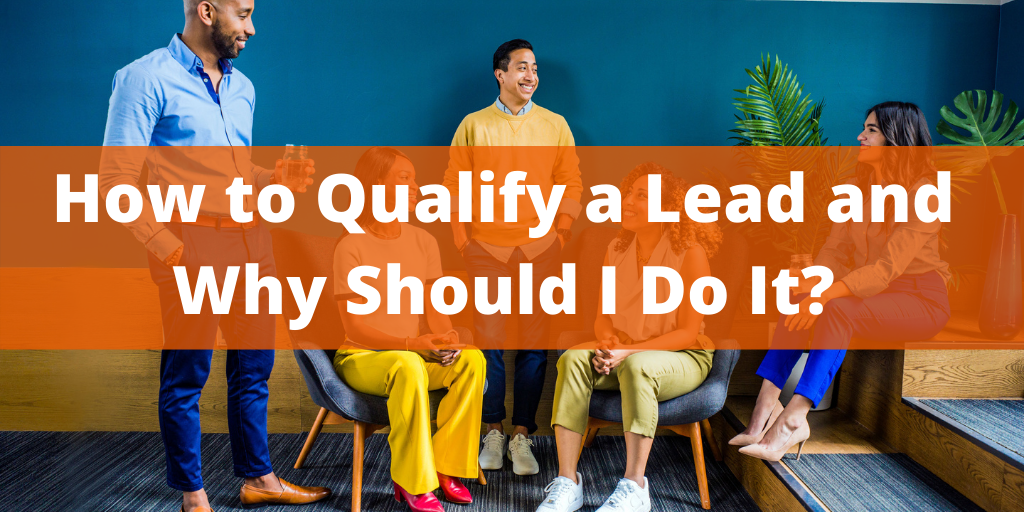 How to Qualify a Lead with Lead Scoring and Why Should I Do It?