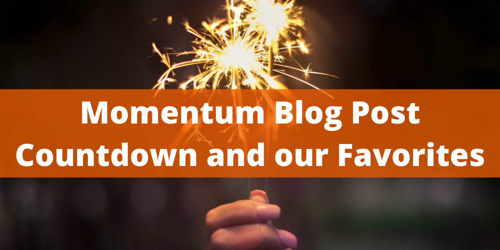Momentum Blog Post Countdown and our Favorites