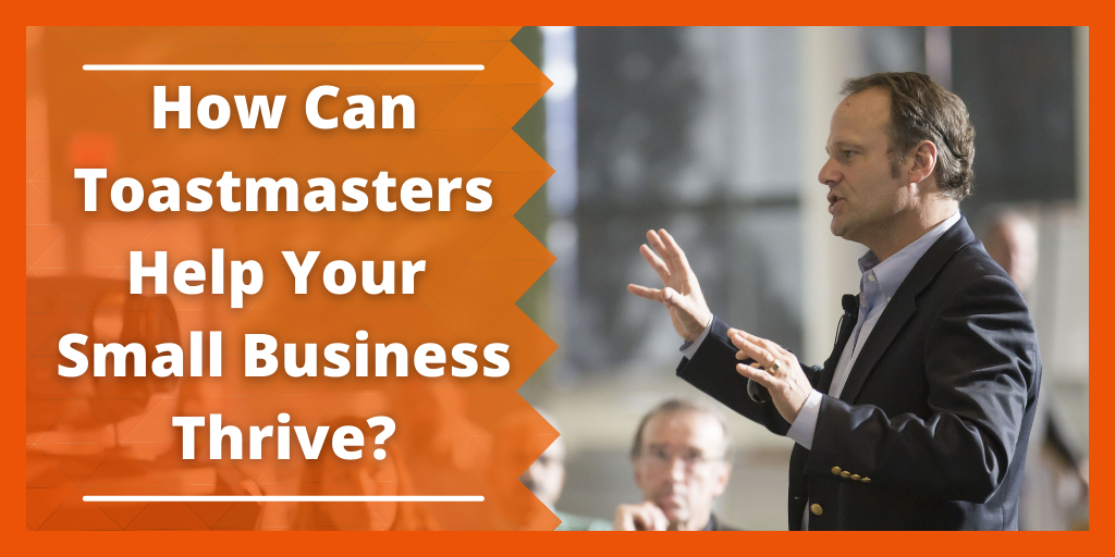 How Can Toastmasters Help Your Small Business Thrive?