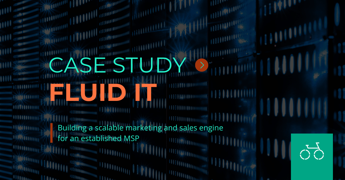How Fluid IT Services Built a Stronger MSP Marketing and Sales Engine